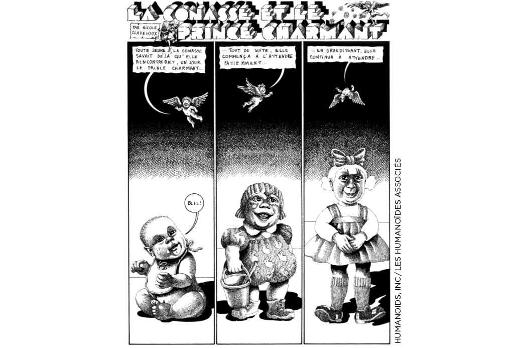 Planche extraite de La Conasse et le Prince charmant, de Nicole Claveloux, paru dans Ah!Nana no 2 (1977). « À la date convenue, j’apportais mes pages, avec le risque qu’elles soient refusées – ce qui n’est jamais arrivé », raconte l’illustratrice. 2023 - Humanoids, Inc /  Les Humanoïdes Associés