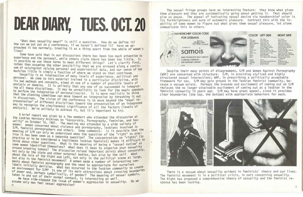 Extrait du programme de la neuvième édition de la Scholar and feminist conference. Cette page évoque le groupe Samois, le tout premier groupe sadomasochiste lesbien, et illustre les débats sur la pornographie et la sexualité ayant eu lieu au Barnard College.
Diary of a Conference on Sexuality © 1982 Hannah Alderfer, Marybeth Melson / Design and production : Hannah Alderfer, Beth Jaker, Marybeth Nelson / Academic Coordinator : Carole S. Vance.